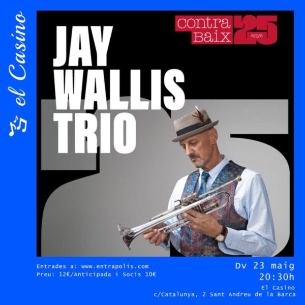 La Bustia cartell Jay Wallis Trio